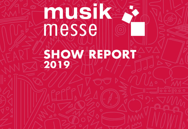 Musikmesse 2019 - New Product Releases