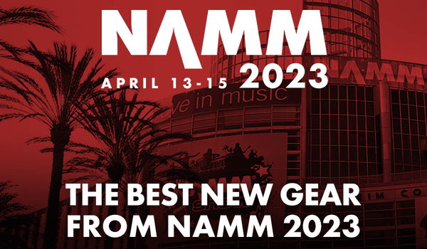 Best New Gear From NAMM 2023