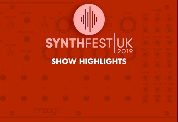 Synthfest 2019 our show highlights!