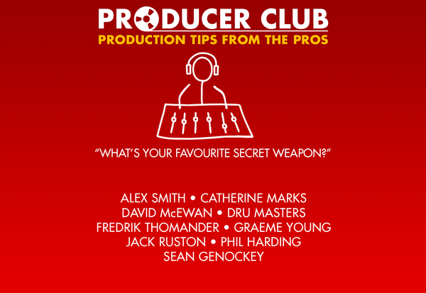 Producer Club #1 - What's Your Secret Weapon?