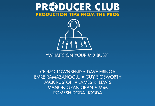 Producer Club #2 - What's On Your Mix Bus?