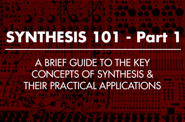 Synthesis 101 Part#1