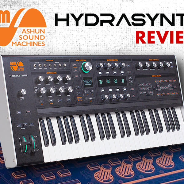 Ashun Sound Machines Hydrasynth Review – KMR Audio