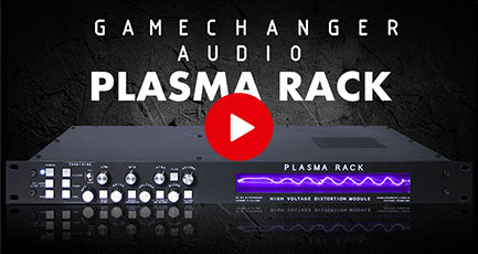 GAMECHANGER AUDIO Plasma Rack Distortion – KMR Audio